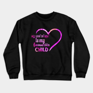 my son in law is my favorite child Crewneck Sweatshirt